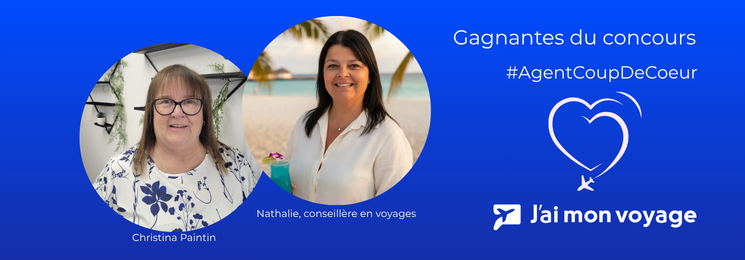 Gagnantes du concours #AgentCoupDeCoeur — découvrez Nathalie Nolin et Christina Paintin